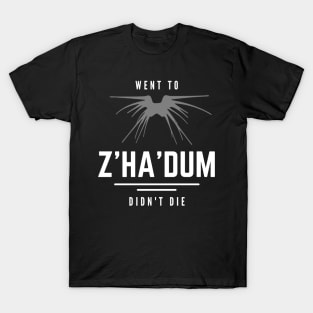 Went to Z'ha'dum - Didn't Die - Shadow Ship - Black - Sci-Fi T-Shirt